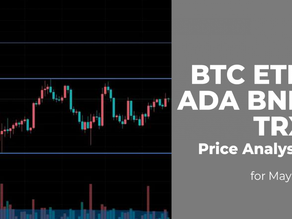 BTC, ETH, ADA, BNB and TRX Price Analysis for May 29